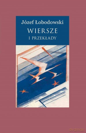 Wiesze i przekłady (Tom 1-3) - Józef Łobodowski [KSIĄŻKA]