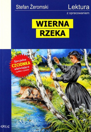 Wierna Rzeka Lektura (wydanie z opracowaniem) - Stefan Żeromski [KSIĄŻKA]
