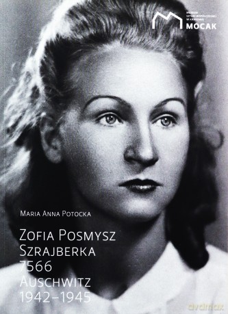 Zofia Posmysz Szrajberka 7566 Auschwitz 1942-1945 NW - Maria Anna Potocka [KSIĄŻKA]