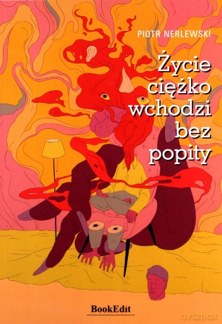 Życie ciężko wchodzi bez popity - Piotr Nerlewski [KSIĄŻKA]