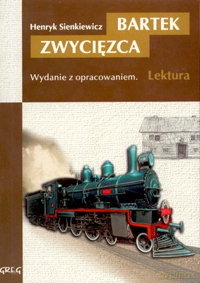 Bartek Zwycięzca Lektura Wydanie Z Opracowaniem - Henryk Sienkiewicz [KSIĄŻKA]