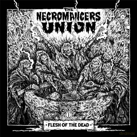 The Necromancers Union: Flesh Of The Dead (digipack) [CD]