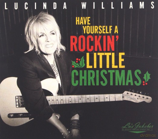 Lucinda Williams: Lu's Jukebox Vol 5 Have Yourself A Rockin Little Christmas With Lucinda  [CD]