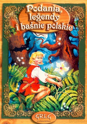 Podania Legendy I Baśnie Polskie [KSIĄŻKA]