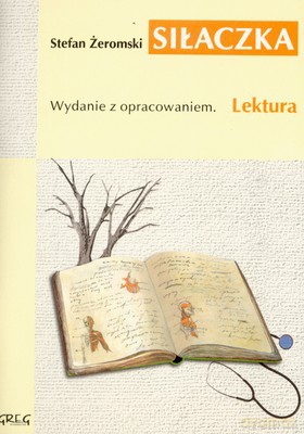 Siłaczka Lektura Wydanie Z Opracowaniem - Stefan Żeromski [KSIĄŻKA]