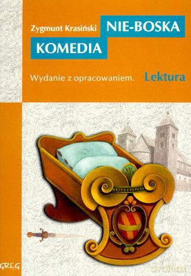 Nie-Boska Komedia Lektura Wydanie Z Opracowaniem - Zygmunt Krasiński [KSIĄŻKA]