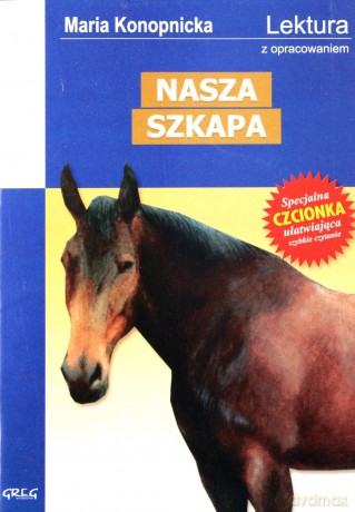 Nasza Szkapa Lektura Wydanie Z Opracowaniem (broszurowa) - Maria Konopnicka [KSIĄŻKA]