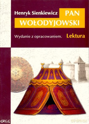 Pan Wołodyjowski Lektura Wydanie Z Opracowaniem - Henryk Sienkiewicz [KSIĄŻKA]