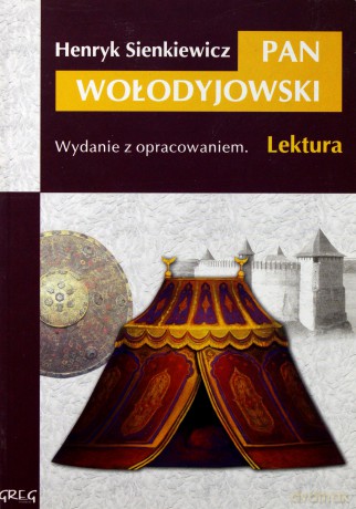 Pan Wołodyjowski Lektura Wydanie Z Opracowaniem - Henryk Sienkiewicz [KSIĄŻKA]