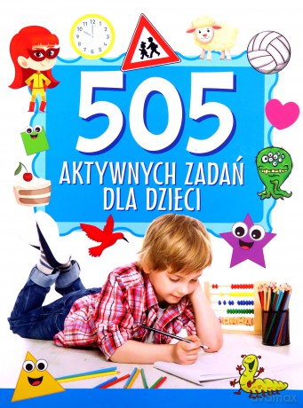 505 aktywnych zadań dla dzieci [KSIĄŻKA]