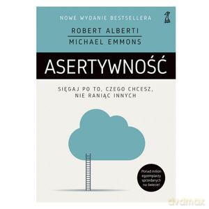Asertywność sięgaj po to czego chcesz - Robert Alberti, Michael Emmons [KSIĄŻKA]