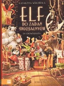 Elf do zadań specjalnych. 24 opowiadania - Katarzyna Wierzbicka [KSIĄŻKA]