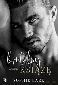 Okrutne dziedzictwo (Tom 1) Brutalny książę - Sophie Lark [KSIĄŻKA]