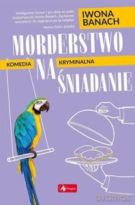 Pakiet z Papugą: Stara zbrodnia nie rdzewieje / Morderstwo na śniadanie - Iwona Banach [KSIĄŻKA]