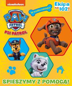 Psi patrol. Ekipa na 102! nr 38 Spieszymy z pomocą [KSIĄŻKA]