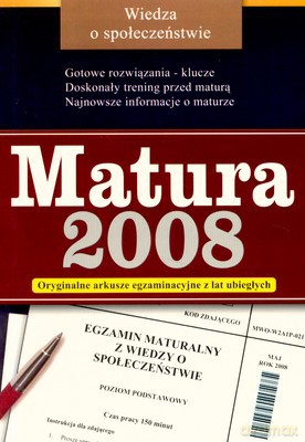 Matura 2008 Wiedza O Społeczeństwie [KSIĄŻKA]