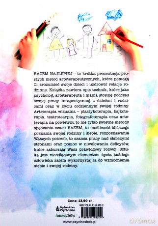 Razem najlepiej, czyli jak wykorzystywać arteterapie do budowania relacji w rodzinie - Magdalena Słowińska-Golec [KSIĄŻKA]