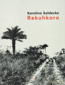 Rekuhkara - Karolina Sałdecka [KSIĄŻKA]