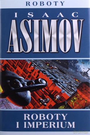 Roboty i imperium. Roboty - Isaac Asimov [KSIĄŻKA]