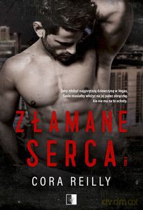 The Camorra Chronicles (Tom 5) Złamane serca - Cora Reilly [KSIĄŻKA]