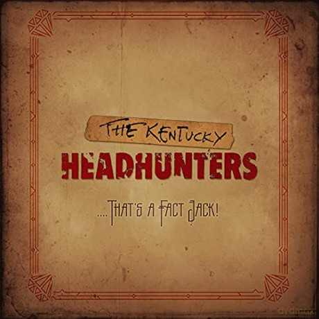 Kentucky Headhunters: ....Thats A Fact Jack! [CD]