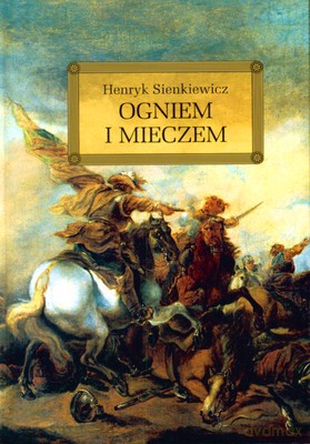 Ogniem I Mieczem (twarda) - Henryk Sienkiewicz [KSIĄŻKA]