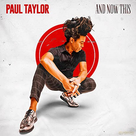 Paul Taylor: And Now This [CD]