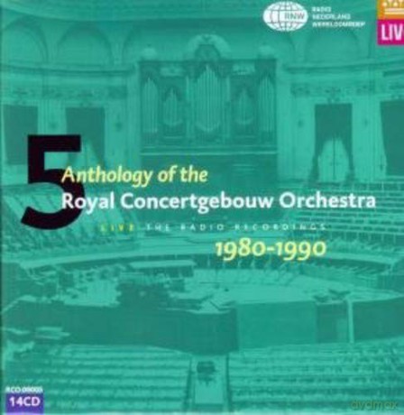Royal Concertgebouw Orchestra: Anthology Of The Royal Concertgebouw Orchestra Live - The Radio Recordings 5 - 1980-1990 [14CD]