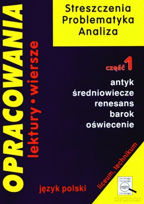 Opracowania Liceum Technikum Cz.1 Antyk Średniowiecze Renesans Barok Oświecenie [KSIĄŻKA]