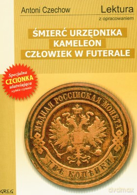 Śmierć Urzędnika Kameleon Człowiek W Futerale Lektura Z Opracowaniem - Antoni Czechow [KSIĄŻKA]