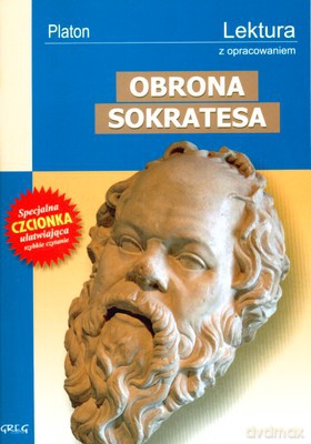 Obrona Sokratesa Lektura Z Opracowaniem - Platon [KSIĄŻKA]