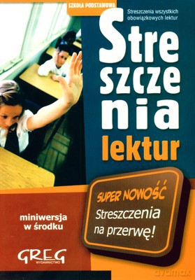 Streszczenia Lektur Szkoła Podstawowa + Mini Ściąga [KSIĄŻKA]