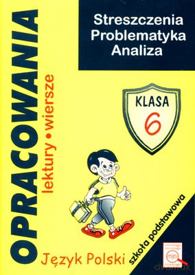 Język Polski Opracowania Lektury I Wiersze Klasa 6 Szkoła Podstawowa [KSIĄŻKA]
