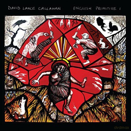 David Lance Callahan: English Primitive I [CD]