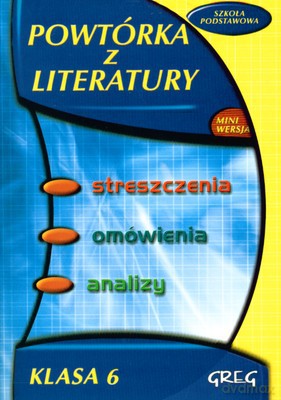 Powtórka Z Literatury Klasa 6 Szkoła Podstawowa + Mini Wersja [KSIĄŻKA]