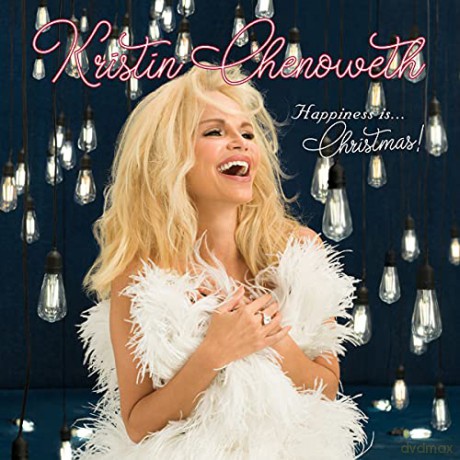 Kristin Chenoweth: Happiness Is... Christmas! [CD]