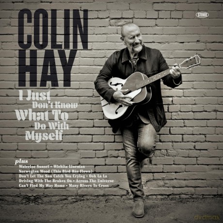 Colin Hay: I Just Don't Know What To Do With Myself [CD]