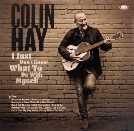 Colin Hay: I Just Don't Know What To Do With Myself [CD]