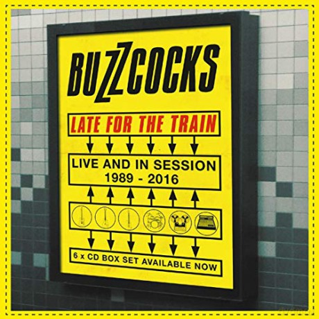 Buzzcocks: Late For The Train - Live And In Session 1989-2016 [6CD]