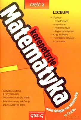 Matematyka Korepetycje Liceum Cz.2 [KSIĄŻKA]
