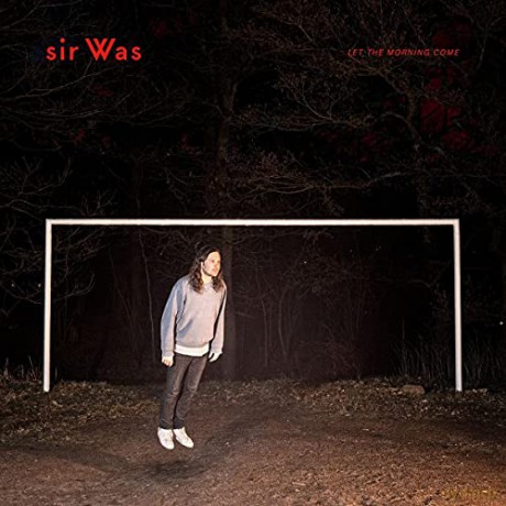 Sir Was: Let The Morning Come [CD]