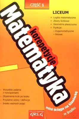 Matematyka Korepetycje Liceum Cz.1 [KSIĄŻKA]