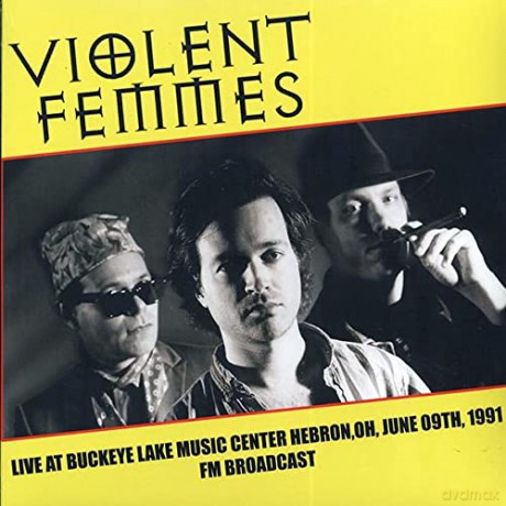 Violent Femmes: Live At Buckeye Lake Music Center Hebron / Oh / June 09Th / 1991 Fm Broadcast [Winyl]