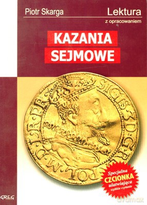 Kazania Sejmowe Lektura Z Opracowaniem - Piotr Skarga [KSIĄŻKA]