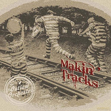 Outlaw Orchestra: Makin Tracks [CD]