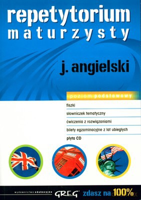 Repetytorium Maturzysty Język Angielski Zdasz Na 100% [KSIĄŻKA]