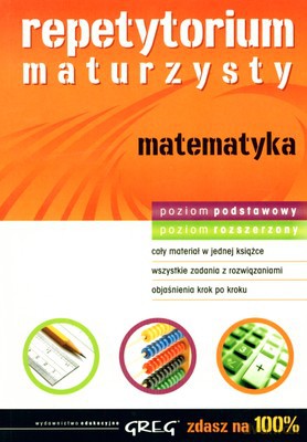 Repetytorium Maturzysty Matematyka Zdasz Na 100% [KSIĄŻKA]