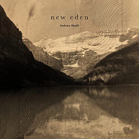 Andrew Heath: New Eden [CD]
