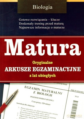 Biologia Matura Oryginalne Arkusze Egzaminacyjne Z Lat Ubiegłych [KSIĄŻKA]
