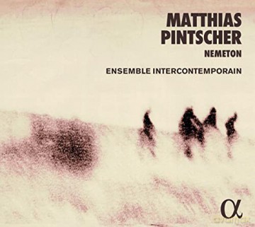 Ensemble Intercontemporain: Pintscher: Nemeton [2CD]